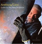 Anthony Caro: Quest For The New Sculpture